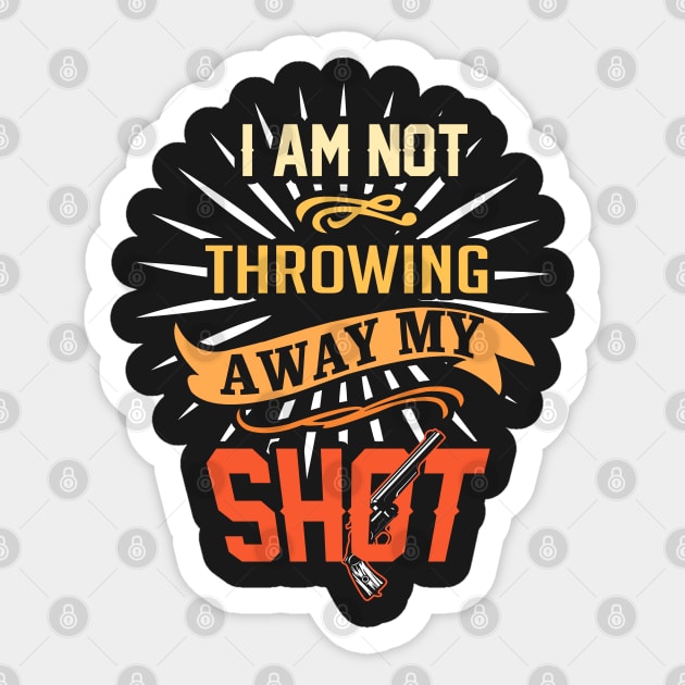 My Shot Sticker by KsuAnn